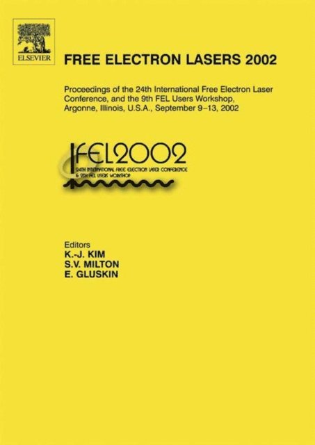 E. Gluskin, S.V. Milton, K.-J. Kim - Free Electron Lasers 2002, E-bok