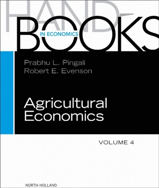 Prabhu Pingali, Robert E. Evenson - Handbook of Agricultural Economics, E-bok