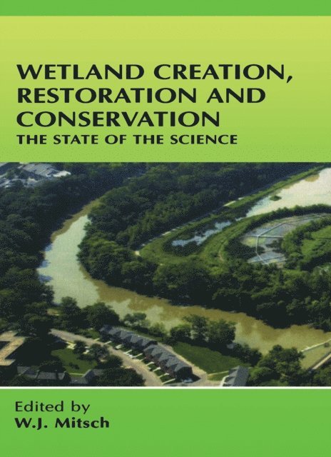 W.J. Mitsch - Wetland Creation, Restoration, and Conservation, E-bok