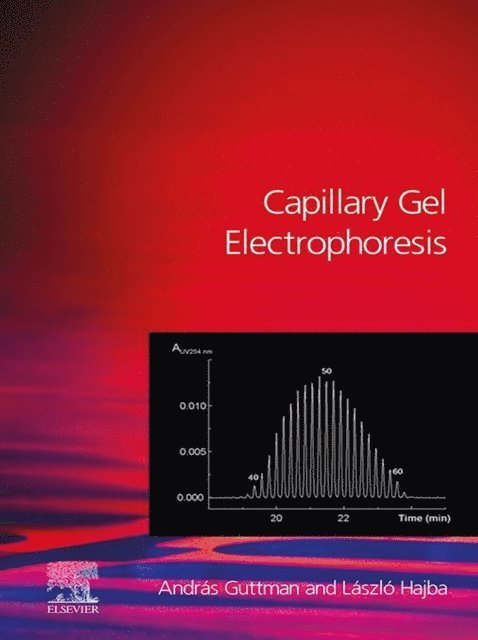 Laszlo Hajba, Andras Guttman - Capillary Gel Electrophoresis, E-bok
