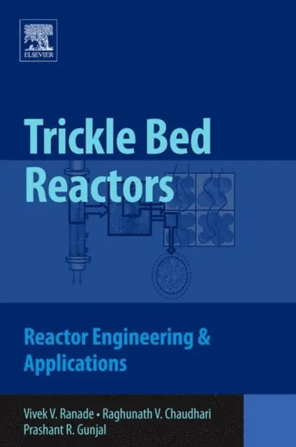 Prashant R. Gunjal, Raghunath Chaudhari, Vivek V. Ranade - Trickle Bed Reactors, E-bok. Tillgänglighet: Lägg i varukorg