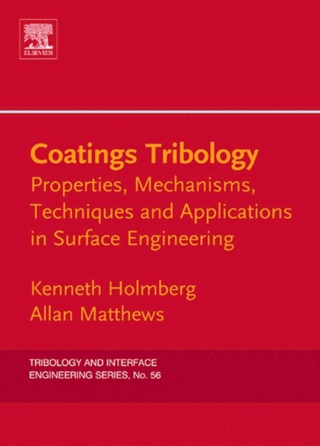 Allan Matthews, Kenneth Holmberg - Coatings Tribology, E-bok