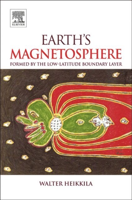 Walter Heikkila - Earth's Magnetosphere, E-bok