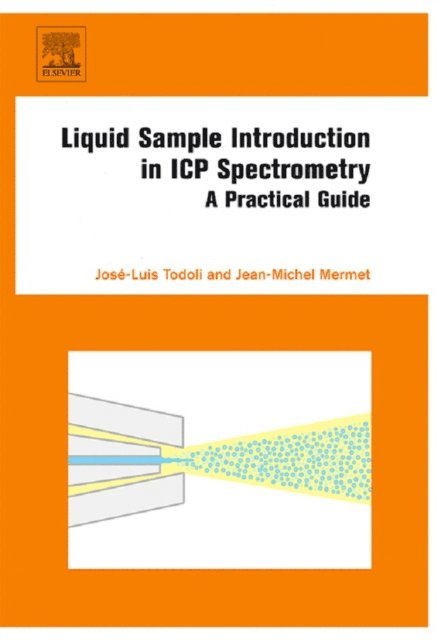Jean-Michel Mermet, Jose-Luis Todoli - Liquid Sample Introduction in ICP Spectrometry, E-bok