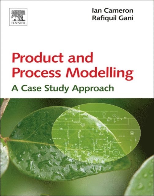 Rafiqul Gani, Ian T. Cameron - Product and Process Modelling, E-bok