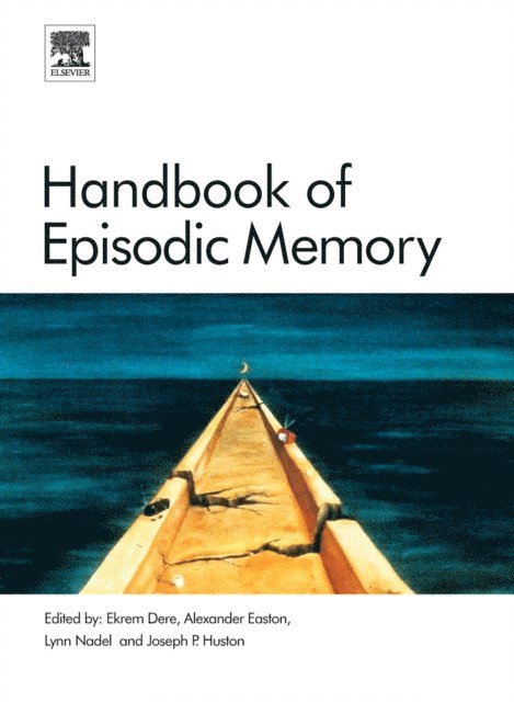Joseph P Huston, Lynn Nadel, Alexander Easton, Ekrem Dere - Handbook of Episodic Memory, E-bok