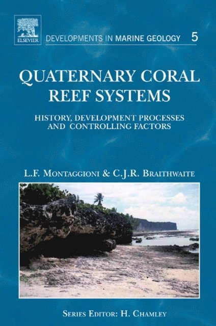 Colin J.R. Braithwaite, Lucien F. Montaggioni - Quaternary Coral Reef Systems, E-bok