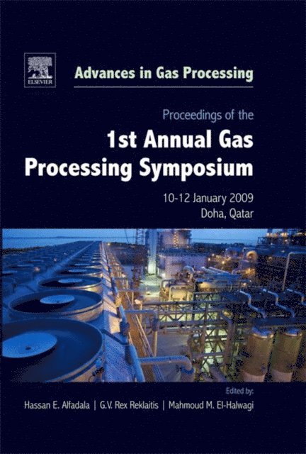 Mahmoud M. El-Halwagi, G.V. Rex Reklaitis, Hassan E. Alfadala - Proceedings of the 1st Annual Gas Processing Symposium, E-bok