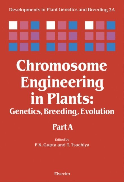 T. Tsuchiya, P.K. Gupta - Chromosome Engineering in Plants, E-bok
