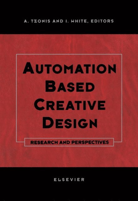 I. White, A. Tzonis - Automation Based Creative Design - Research and Perspectives, E-bok