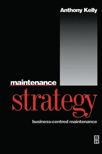 Anthony Kelly - Maintenance Strategy, E-bok