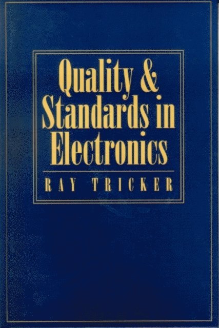 Ray Tricker - Quality and Standards in Electronics, E-bok