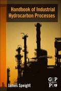 Handbook of Industrial Hydrocarbon Processes