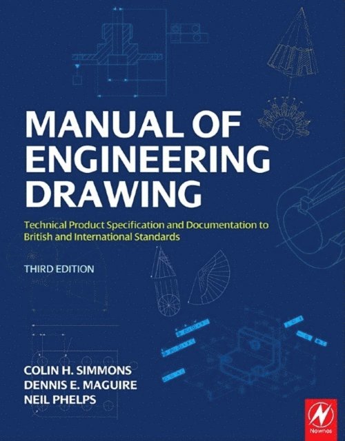 Dennis E. Maguire, Colin H. Simmons - Manual of Engineering Drawing, E-bok