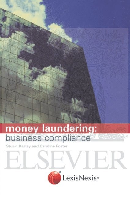 Caroline Foster, Stuart Bazley - Money Laundering: business compliance, E-bok
