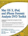 Mac OS X, iPod, and iPhone Forensic Analysis DVD Toolkit