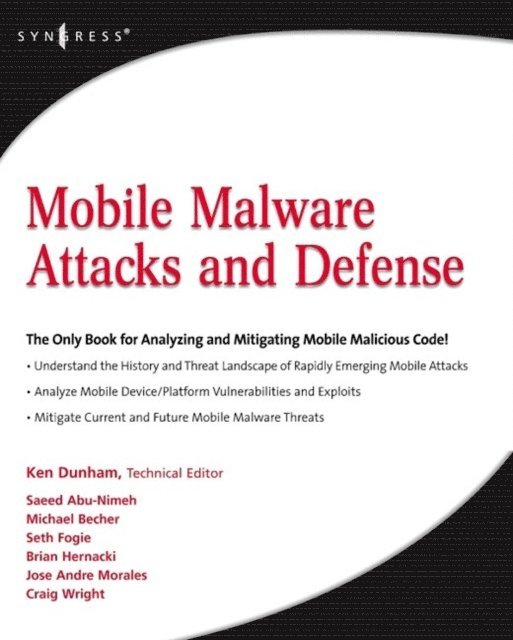 Ken Dunham - Mobile Malware Attacks and Defense, E-bok