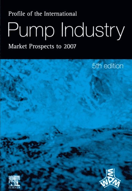 R. Reidy - Profile of the International Pump Industry - Market Prospects to 2007, E-bok