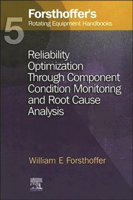 William E. Forsthoffer - 5. Forsthoffer's Rotating Equipment Handbooks, E-bok