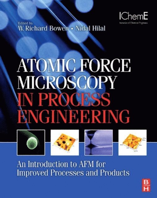 Nidal Hilal, W. Richard Bowen - Atomic Force Microscopy in Process Engineering, E-bok