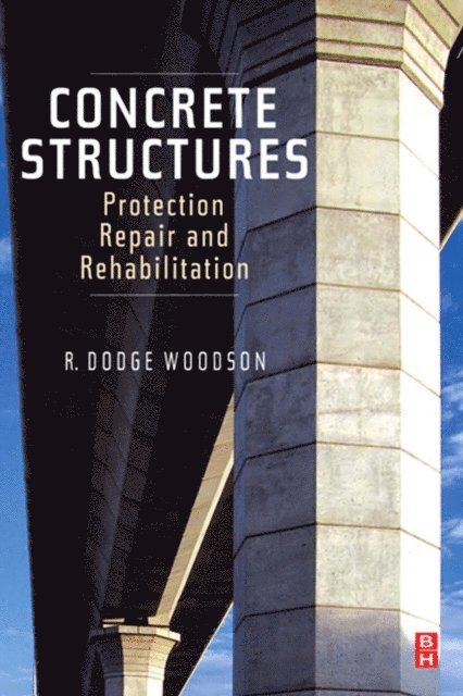 R. Dodge Woodson - Concrete Structures, E-bok