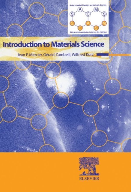 Wilfried Kurz, Gerald Zambelli, Jean P Mercier - Introduction to Materials Science, E-bok
