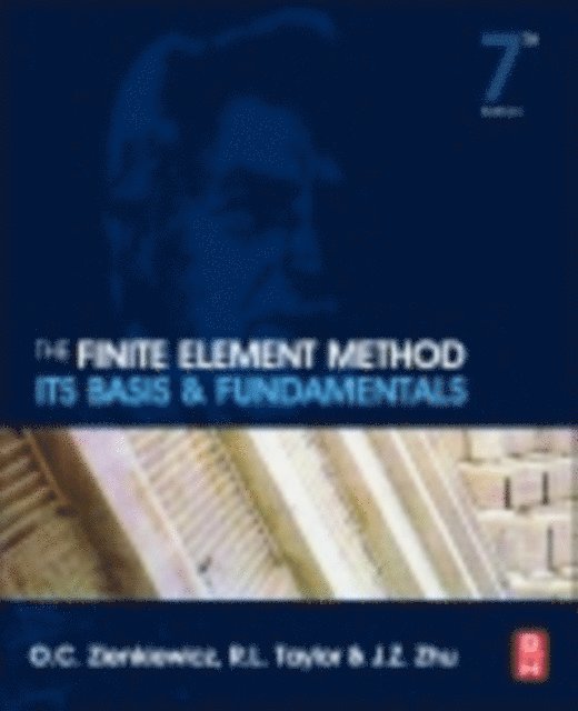 R. L. Taylor, O. C. Zienkiewicz - Finite Element Method: Its Basis and Fundamentals, E-bok