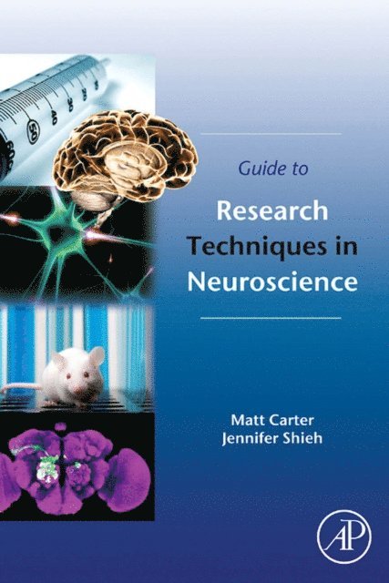 Jennifer C. Shieh, Matt Carter - Guide to Research Techniques in Neuroscience, E-bok