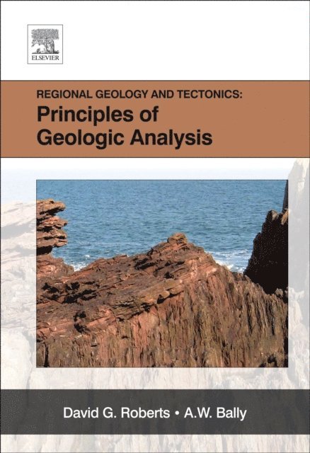 David G. Roberts - Regional Geology and Tectonics: Principles of Geologic Analysis, E-bok