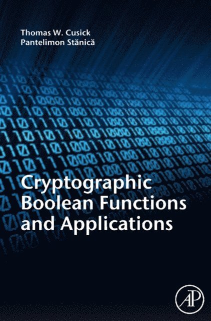 Pantelimon Stanica, Thomas W. Cusick - Cryptographic Boolean Functions and Applications, E-bok