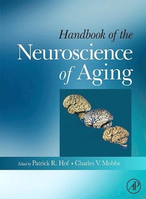 Charles V. Mobbs, Patrick R. Hof - Handbook of the Neuroscience of Aging, E-bok