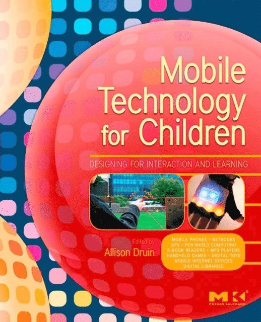 Allison Druin - Mobile Technology for Children, E-bok