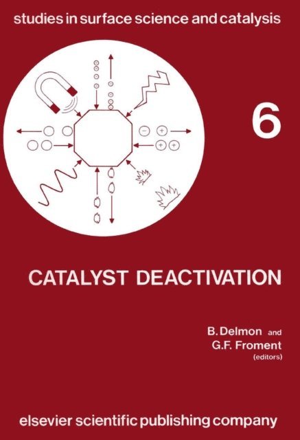 B. Delmon - Catalyst Deactivation 1980: International Symposium Proceedings, E-bok