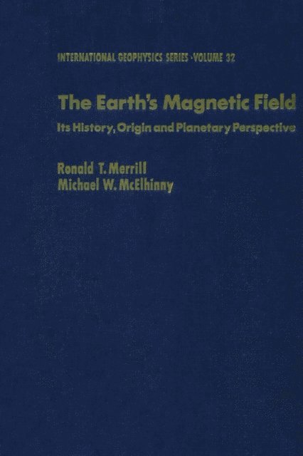 McElhinny - Earth's Magnetic Field : Its History, Origin, and Planetary Perspective, E-bok
