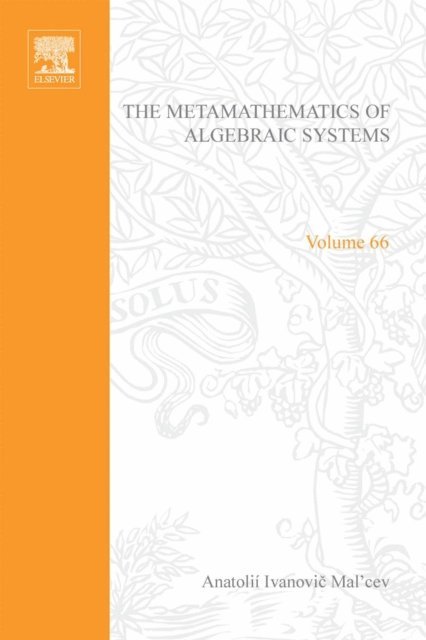 Lev D. Beklemishev - Metamathematics of Algebraic Systems, E-bok