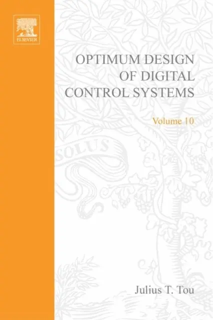 Optimum Design of Digital Control Systemsby Julius T Tou