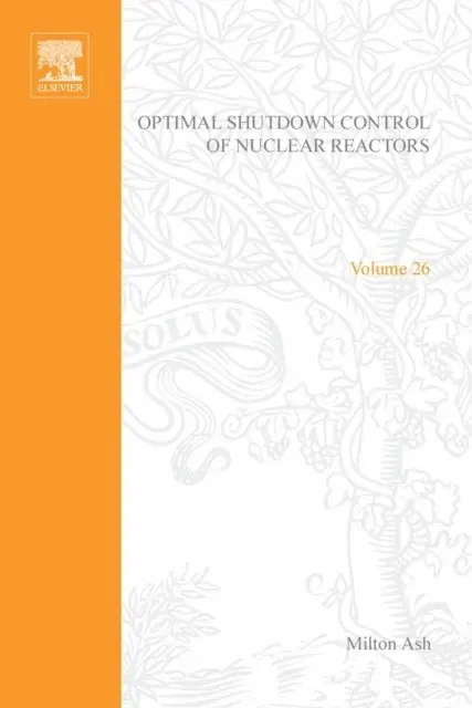 Optimal Shutdown Control of Nuclear Reactors by Milton Ash