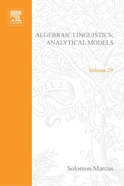Algebraic Linguistics; Analytical Models by Solomon Marcus