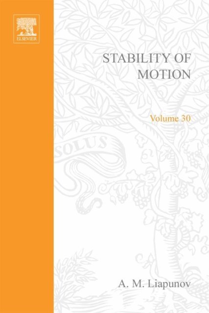 A. M. Liapunov - Stability of Motion by A M Liapunov, E-bok
