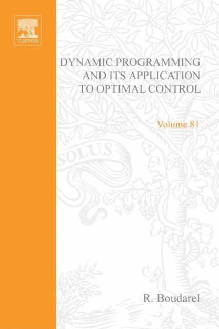 Dynamic Programming and Its Application to Optimal Control, E-bok
