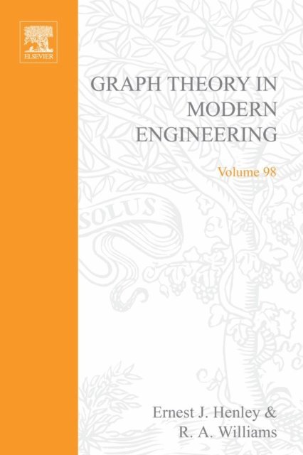 Henley - Graph Theory in Modern Engineering: Computer Aided Design, Control, Optimization, Reliability Analysis, E-bok