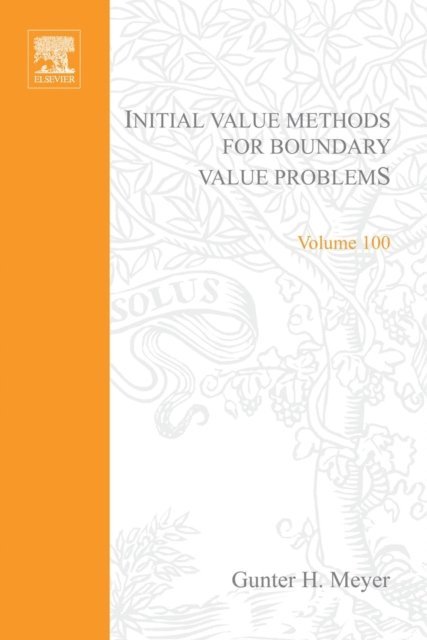 Initial Value Methods for Boundary Value Problems: Theory and Application of Invariant Imbedding, E-bok