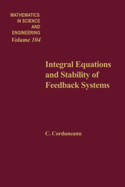 Corduneanu - Integral Equations and Stability of Feedback Systems, E-bok