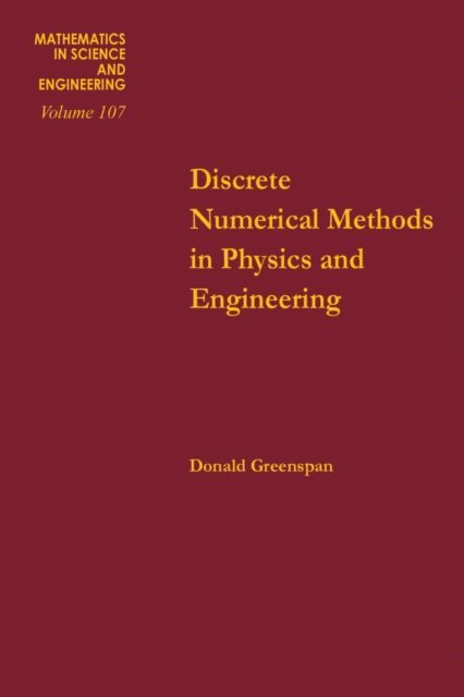 Greenspan - Discrete Numerical Methods in Physics and Engineering, E-bok