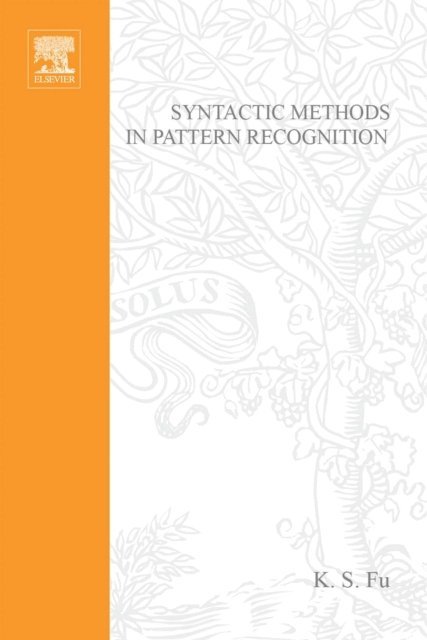 Syntactic Methods in Pattern Recognition, E-bok