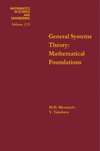 General Systems Theory: Mathematical Foundations, E-bok