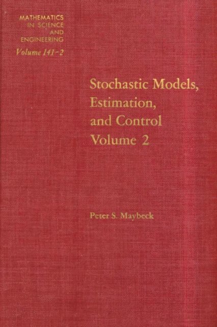 Maybeck - Stochastic Models: Estimation and Control: v. 2, E-bok