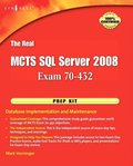 Real MCTS SQL Server 2008 Exam 70-432 Prep Kit