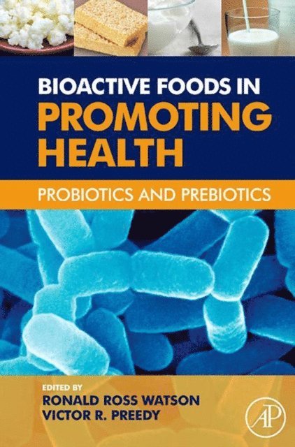 Ronald Ross Watson, Victor R. Preedy - Bioactive Foods in Promoting Health, E-bok