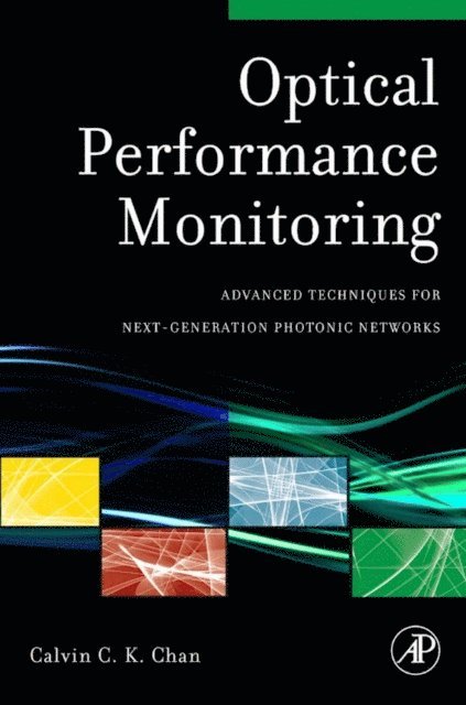 Calvin C. K. Chan - Optical Performance Monitoring, E-bok. Tillgänglighet: Lägg i varukorg